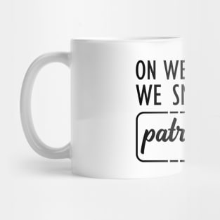 Feminist - On Wednesdays we smash the Patriarchy Mug